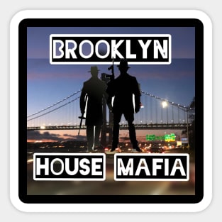 Brooklyn House Mafia Sticker